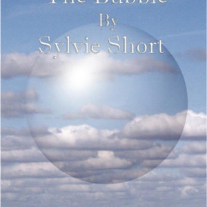 The Bubble - Sylvie Short